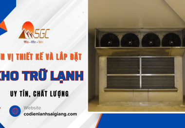 Đơn vị thiết kế và lắp đặt kho trữ lạnh uy tín, chất lượng